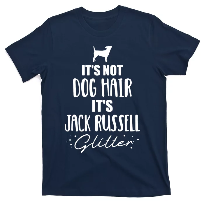 Its Not Dog Hair Its Jack Russell T-Shirt