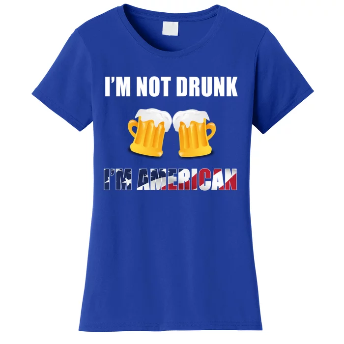 Im Not Drunk Im American Gift Women's T-Shirt