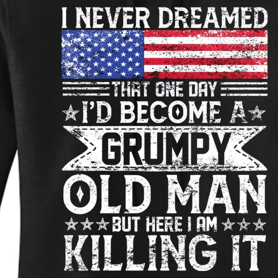 I Never Dreamed I'd Become A Grumpy Old Man Women's Pullover Hoodie