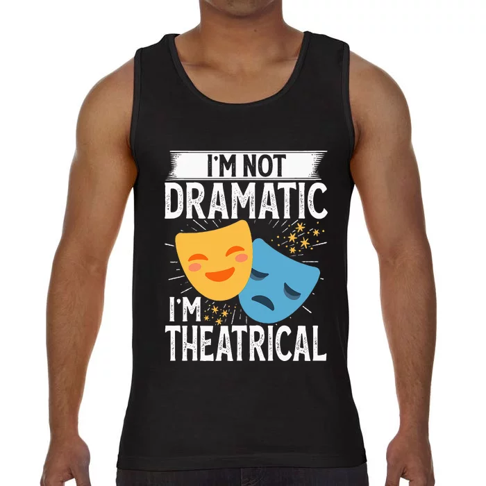 IM Not Dramatic IM Theatrical Comfort Colors® Tank Top