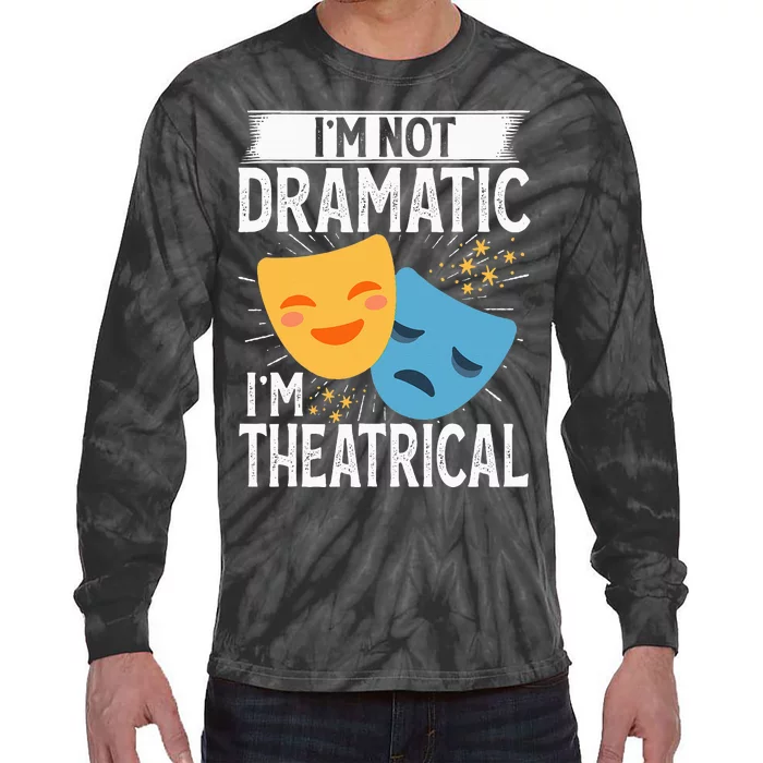 IM Not Dramatic IM Theatrical Tie-Dye Long Sleeve Shirt