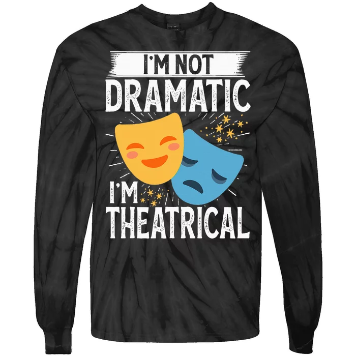 IM Not Dramatic IM Theatrical Tie-Dye Long Sleeve Shirt