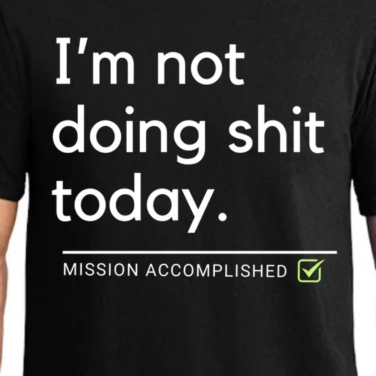 IM Not Doing Shit Today Mission Accomplished Pajama Set