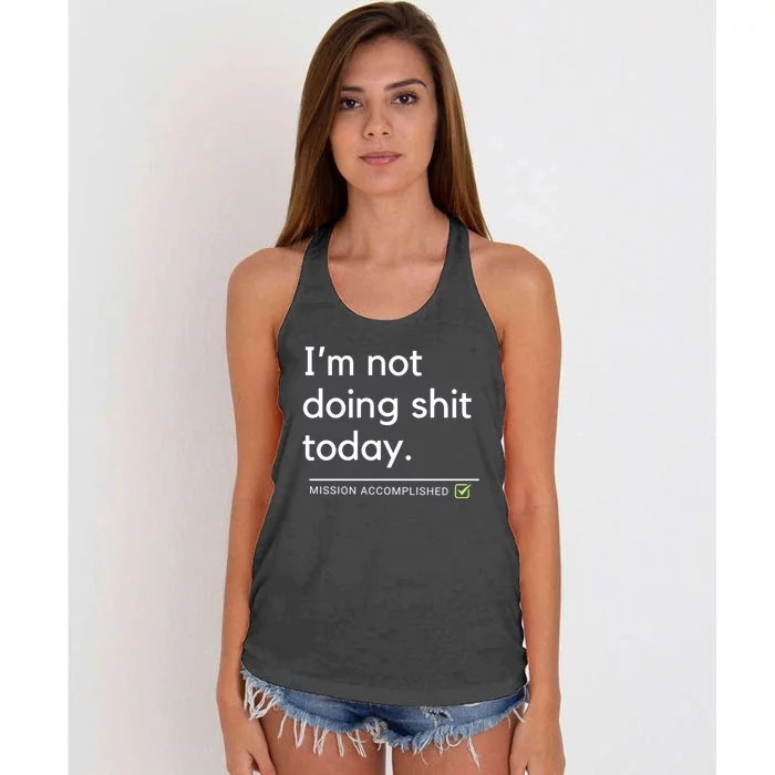 IM Not Doing Shit Today Mission Accomplished Women's Knotted Racerback Tank