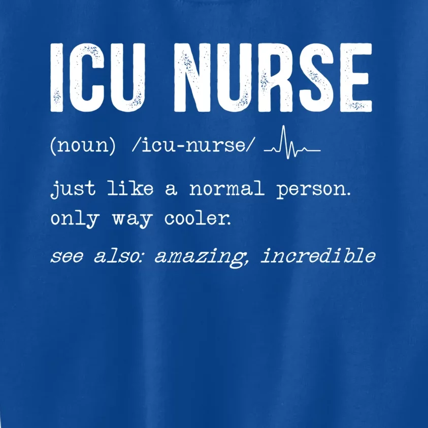 Icu Nurse Definition Hospital Rn Medical Intensive Care Unit Gift Kids Sweatshirt