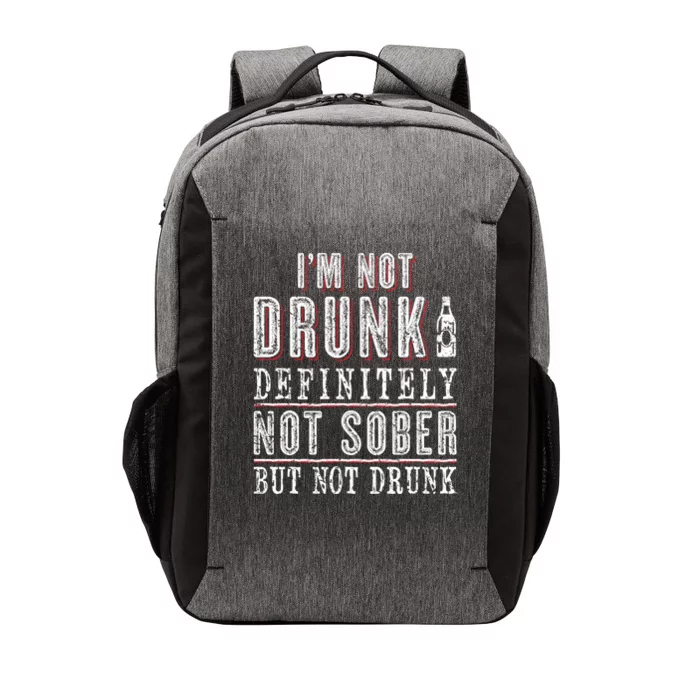 Im Not Drunk Definitely Not Sober But Not Drunk Ing Gift Vector Backpack