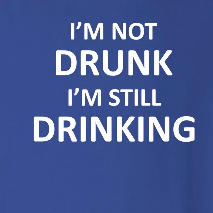 Im Not Drunk I Am Still Ing Funny Pub Crawl Beer Cute Gift Toddler Long Sleeve Shirt