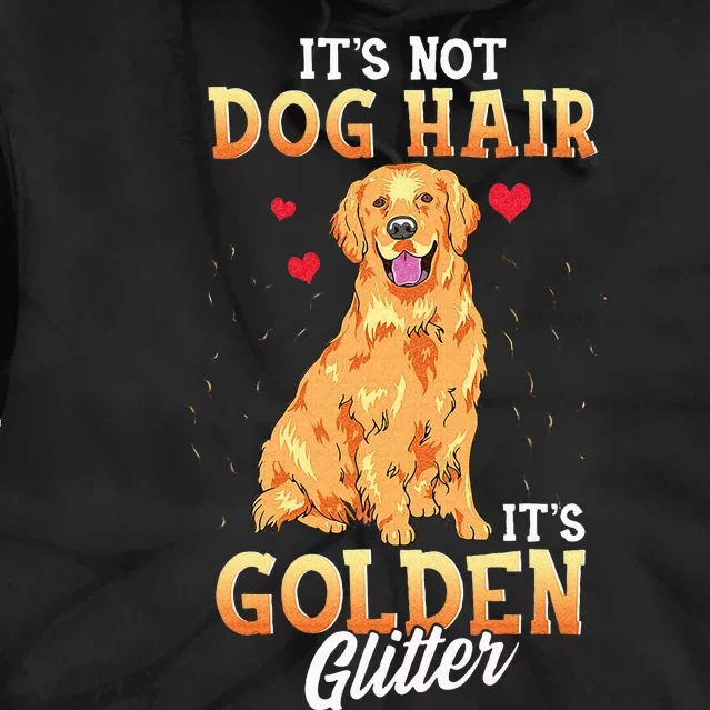 It's Not Dog Hair It's Golden Retriever Glitter Funny Dog Tie Dye Hoodie