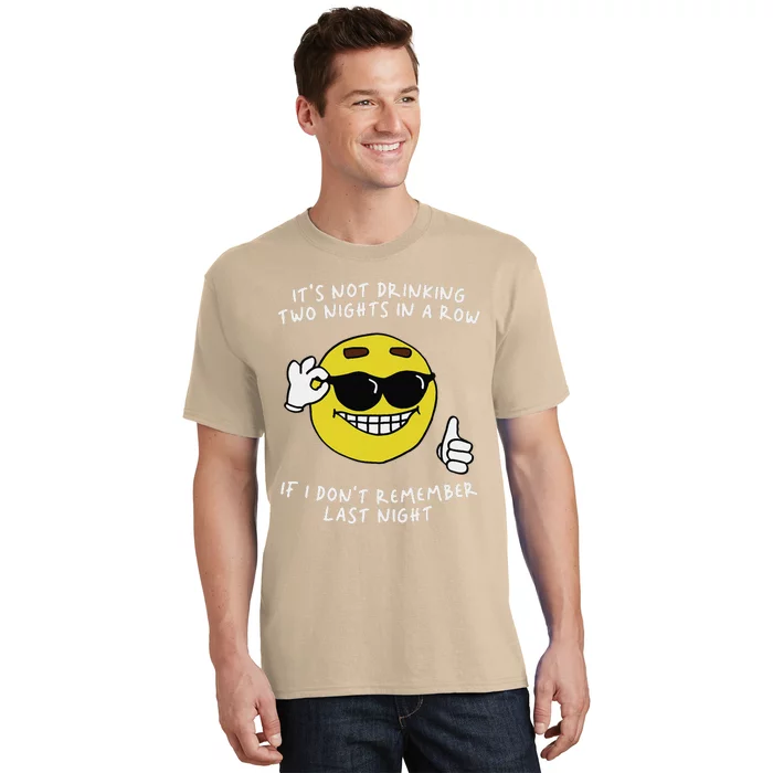 ItS Not Drinking Two Nights In A Row T-Shirt