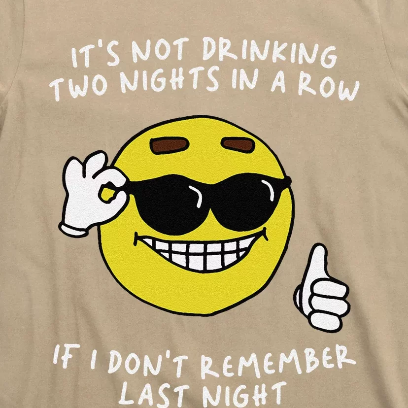 ItS Not Drinking Two Nights In A Row T-Shirt