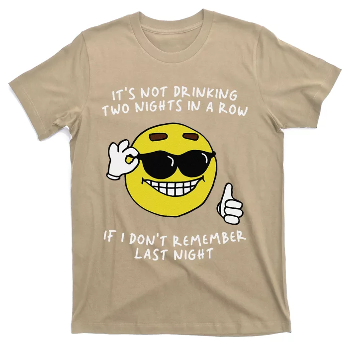 ItS Not Drinking Two Nights In A Row T-Shirt