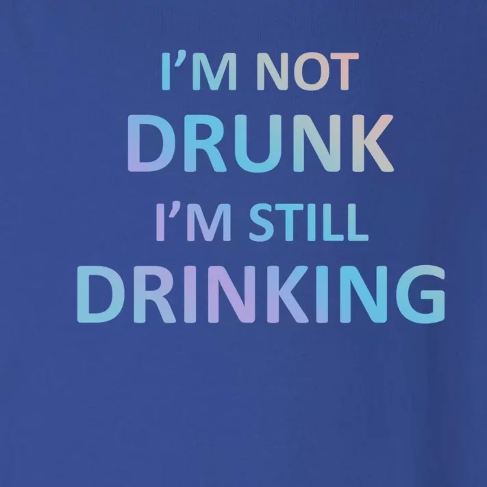 Im Not Drunk I Am Still Ing Funny Pub Crawl Beer Gift Toddler Long Sleeve Shirt