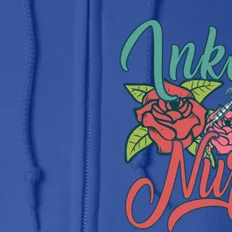 Inked Nurse Design For Tattooed Mom Tattooed Nurse Gift Full Zip Hoodie