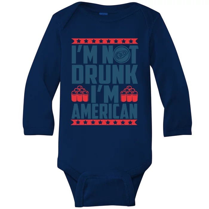 Im Not Drunk Im American Funny Gift Baby Long Sleeve Bodysuit