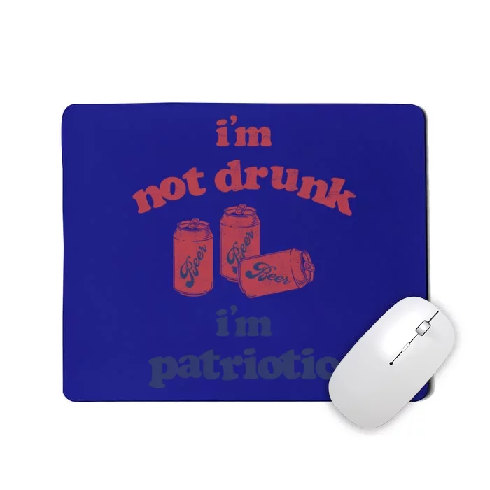 Im Not Drunk Im Patriotic Cans Gift Mousepad