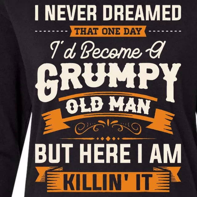 I Never Dreamed That Id Become A Grumpy Old Man Grandpa Womens Cotton Relaxed Long Sleeve T-Shirt