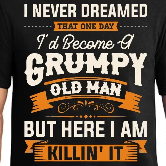 I Never Dreamed That Id Become A Grumpy Old Man Grandpa Pajama Set