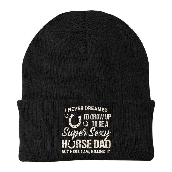 I Never Dreamed I'd Grow Up To Be A Supper Sexy Horse Dad Knit Cap Winter Beanie