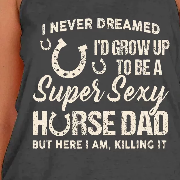 I Never Dreamed I'd Grow Up To Be A Supper Sexy Horse Dad Women's Knotted Racerback Tank