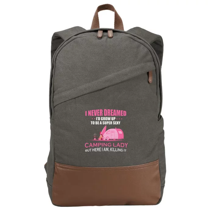 I Never Dreamed Super Sexy Camping Lady Gift RV Camping Cotton Canvas Backpack