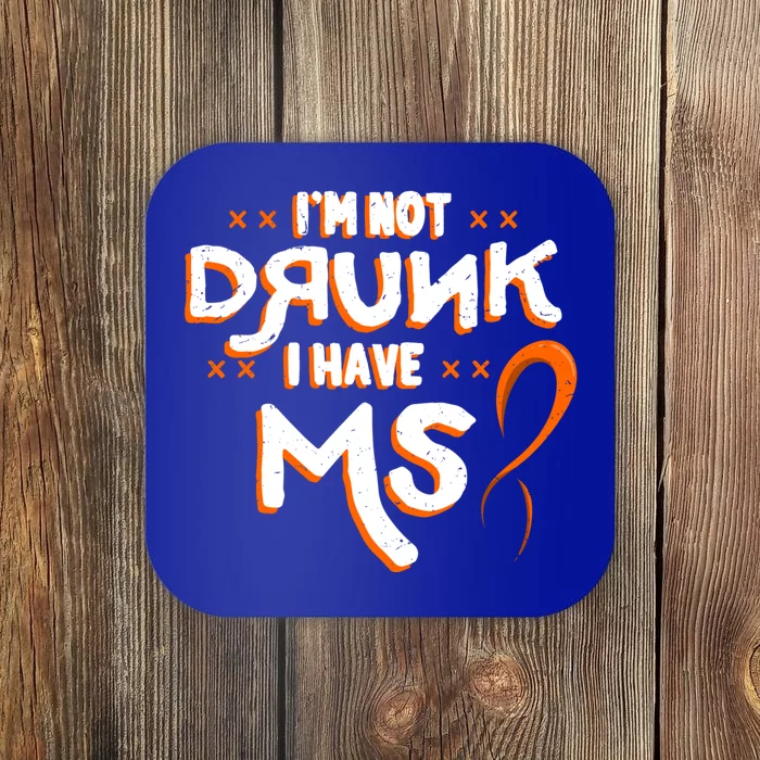 Im Not Drunk I Have Ms Orange Glial Scar Multiple Sclerosis Gift Coaster