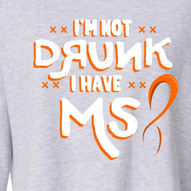 Im Not Drunk I Have Ms Orange Glial Scar Multiple Sclerosis Gift Cropped Pullover Crew