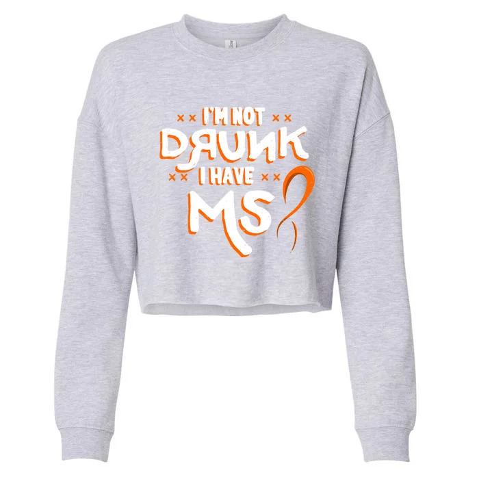 Im Not Drunk I Have Ms Orange Glial Scar Multiple Sclerosis Gift Cropped Pullover Crew