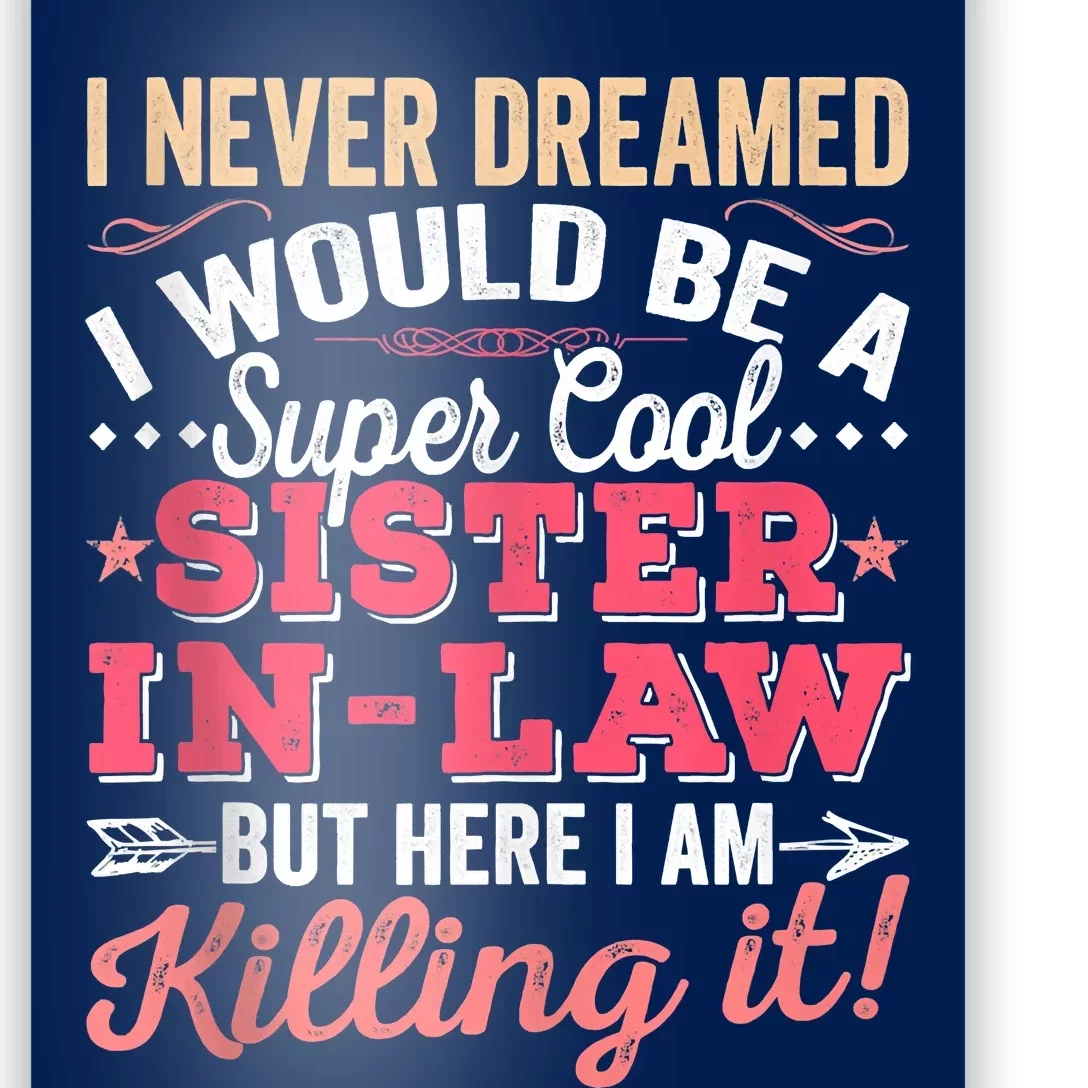 I Never Dreamed I Would Be A Funny SisterInLaw Poster