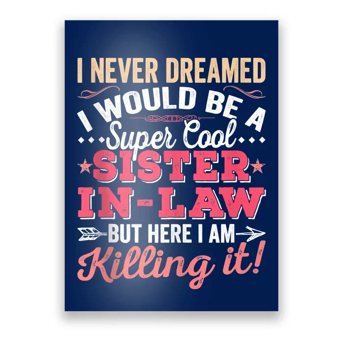 I Never Dreamed I Would Be A Funny SisterInLaw Poster