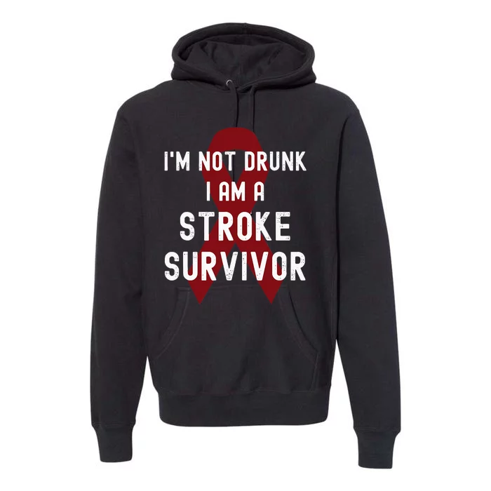 I'm Not Drunk I Am A Stroke Survivor Funny Stroke Warrior Premium Hoodie