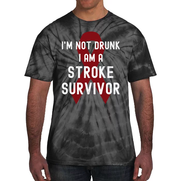 I'm Not Drunk I Am A Stroke Survivor Funny Stroke Warrior Tie-Dye T-Shirt