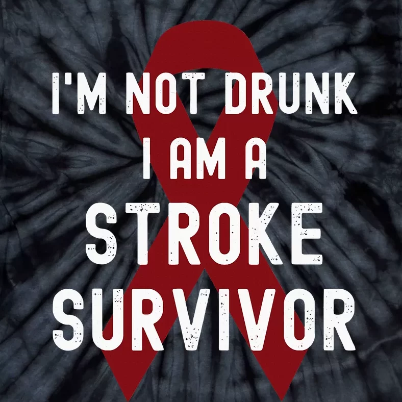 I'm Not Drunk I Am A Stroke Survivor Funny Stroke Warrior Tie-Dye T-Shirt