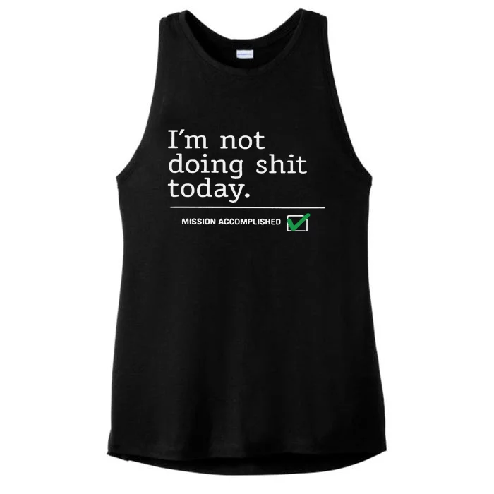 I’m Not Doing Shit Today Mission Accomplished Ladies Tri-Blend Wicking Tank