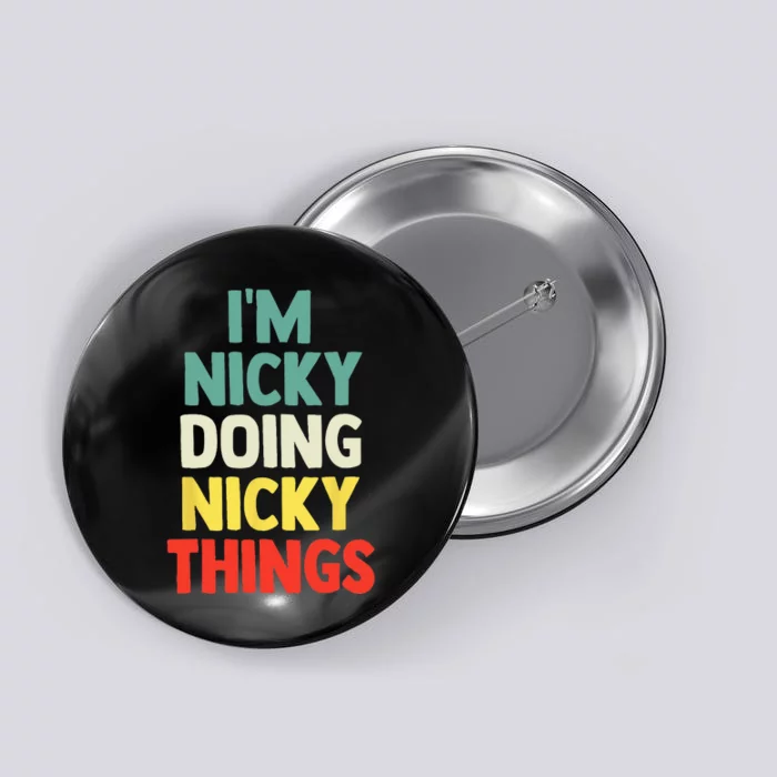 IM Nicky Doing Nicky Things Personalized Name Gift Button