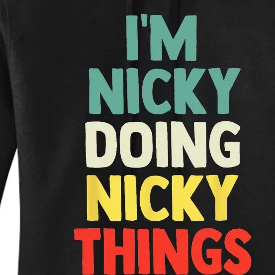 IM Nicky Doing Nicky Things Personalized Name Gift Women's Pullover Hoodie