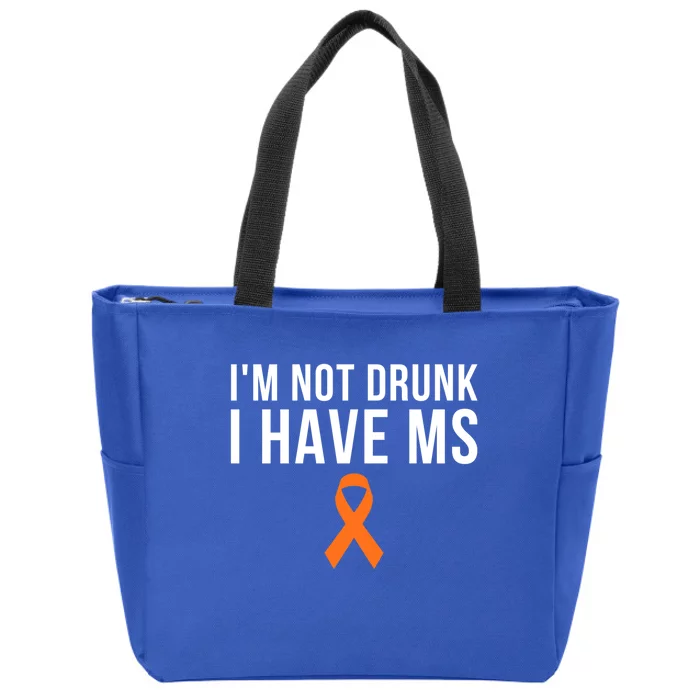 I'm Not Drunk I Have Ms Multiple Sclerosis Awareness Support Gift Zip Tote Bag