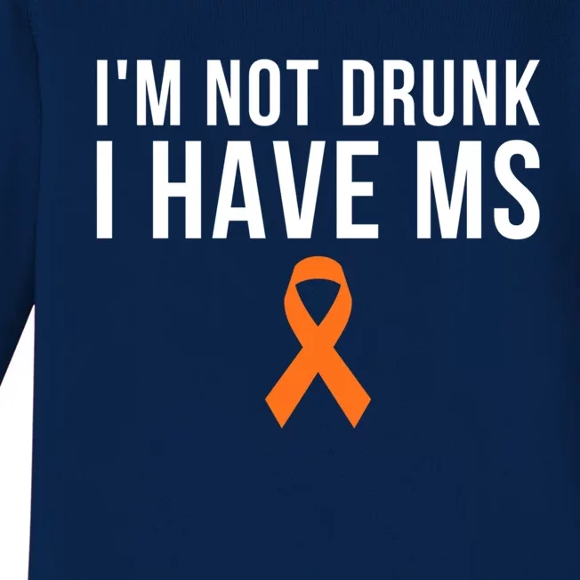 I'm Not Drunk I Have Ms Multiple Sclerosis Awareness Support Gift Baby Long Sleeve Bodysuit