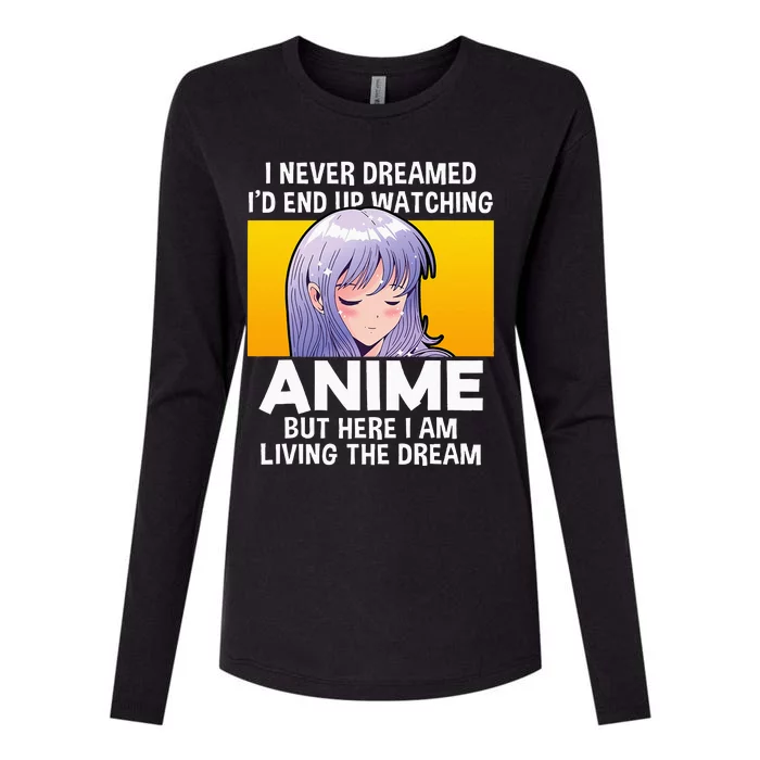 I Never Dreamed ID End Up Watching Anime But Here I Am Womens Cotton Relaxed Long Sleeve T-Shirt