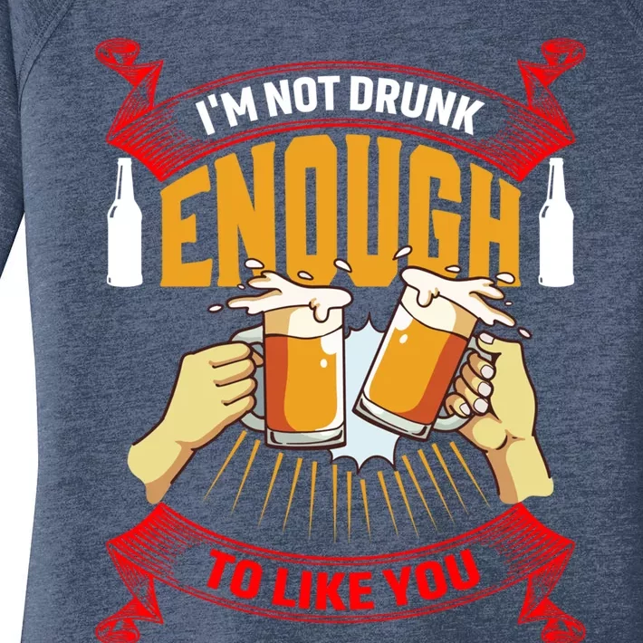 Im Not Drunk Enough To Like You Er Meaningful Gift Women's Perfect Tri Tunic Long Sleeve Shirt