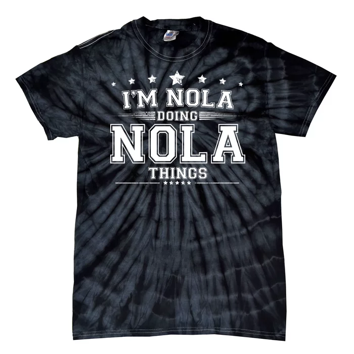 Im Nola Doing Nola Things Tie-Dye T-Shirt