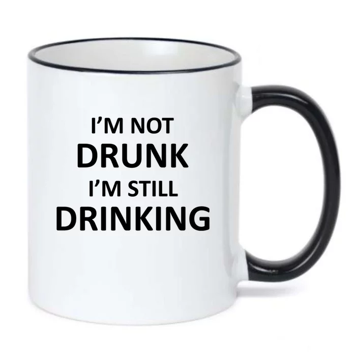 Im Not Drunk I Am Still Ing Funny Pub Crawl Beer Gift Black Color Changing Mug