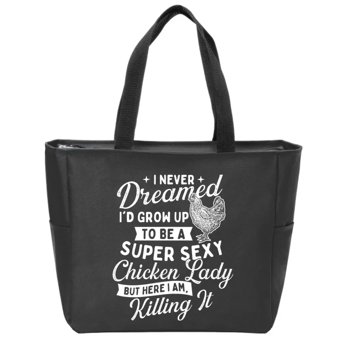 I Never Dreamed ID Grow Up Chicken Lover Farming Zip Tote Bag