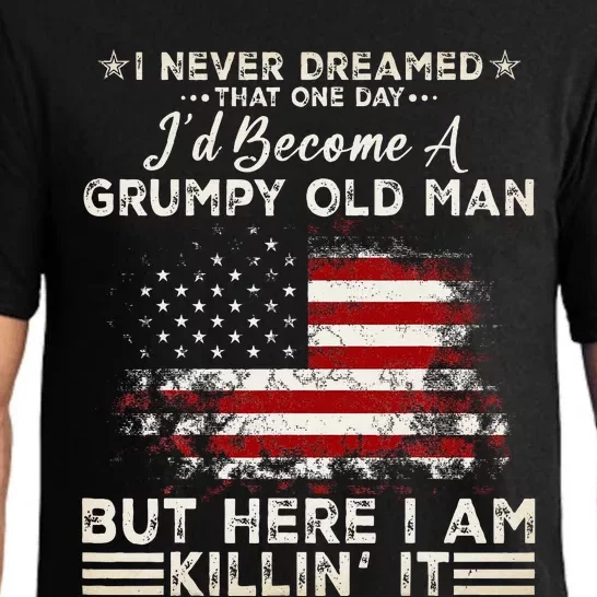 I Never Dreamed That ID Become A Grumpy Old Man Pajama Set