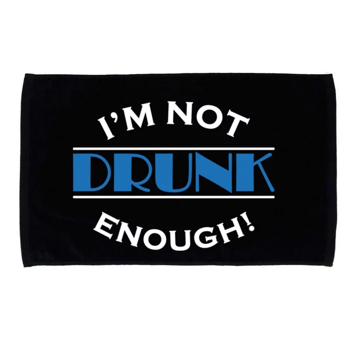 Im Not Drunk Enough Meaningful Gift Microfiber Hand Towel