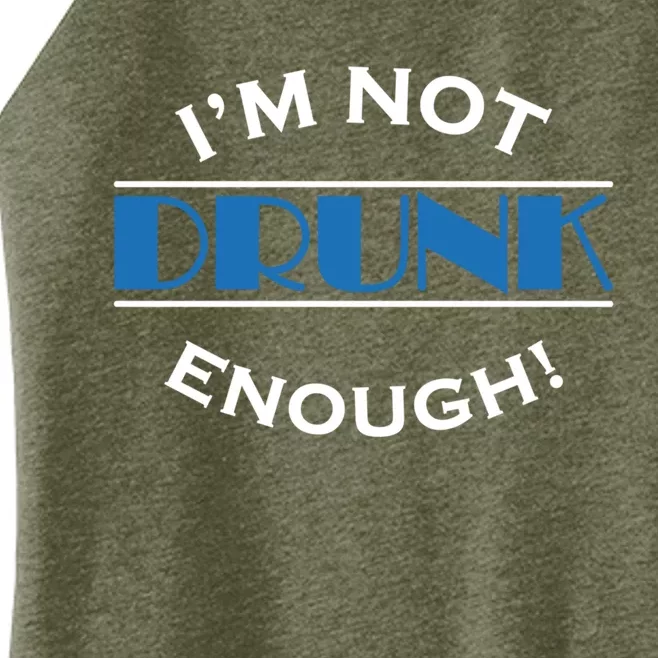 Im Not Drunk Enough Meaningful Gift Women’s Perfect Tri Rocker Tank