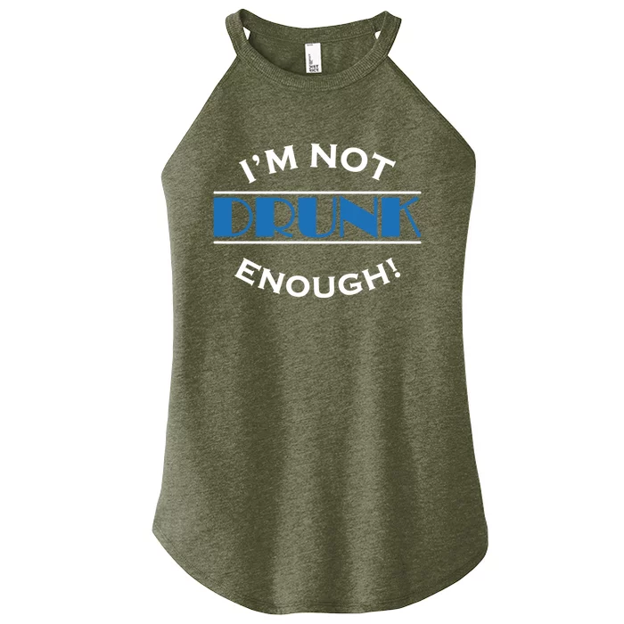 Im Not Drunk Enough Meaningful Gift Women’s Perfect Tri Rocker Tank