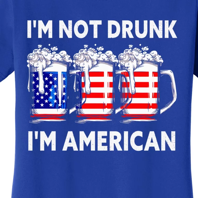 Im Not Drunk Im American Quote Funny Beer Cool Usa Flag Meaningful Gift Women's T-Shirt