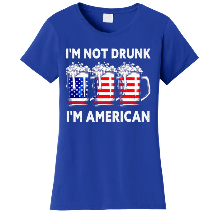 Im Not Drunk Im American Quote Funny Beer Cool Usa Flag Meaningful Gift Women's T-Shirt