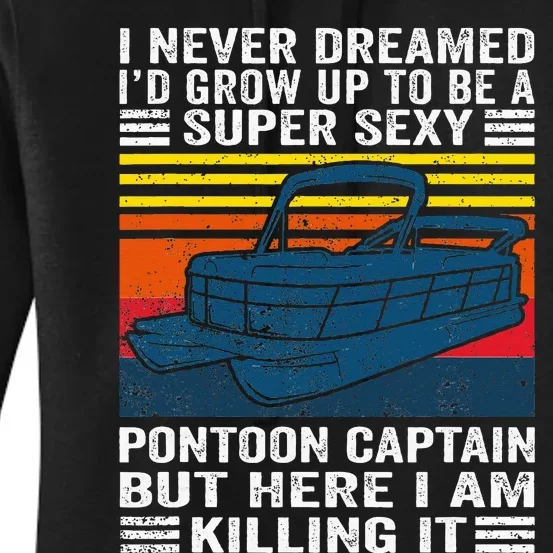 I Never Dreamed ID Grow Up To Be Super Sexy Pontoon Captain Women's Pullover Hoodie