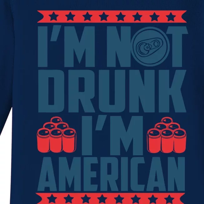 Im Not Drunk Im American Gift Baby Long Sleeve Bodysuit